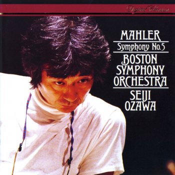Gustav Mahler, Boston Symphony Orchestra & Seiji Ozawa Symphony No.5 in C sharp minor: 2. Stürmisch bewegt. Mit größter Vehemenz - Bedeutend langsamer - Tempo I subito
