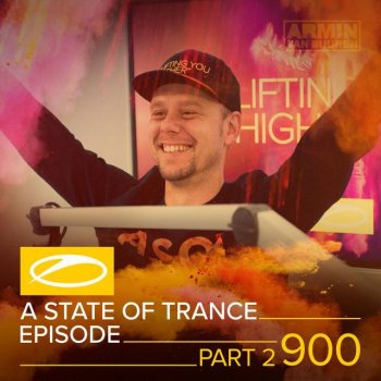 Armin van Buuren A State Of Trance (ASOT 900 - Part 2) - This Week's Service For Dreamers, Pt. 4