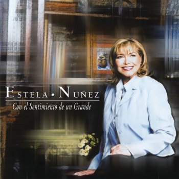 Estela Nuñez Medley: No Me Vuelvo a Enamorar / Tenías Que Ser Tan Cruel