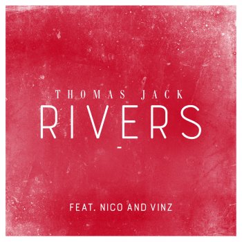 Thomas Jack feat. Nico & Vinz Rivers (feat. Nico & Vinz)
