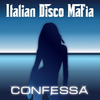 Italian Disco Mafia Confessa (Radio Edit)