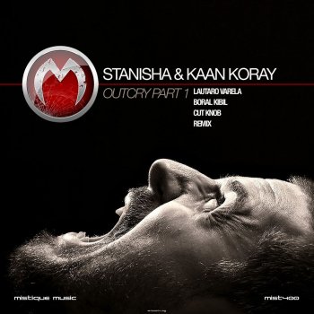 Stanisha feat. Kaan Koray Outcry - Cut Knob Remix