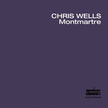 Chris Wells feat. Mike Eaves Montmartre