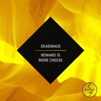 deadmau5 Reward Is More Cheese