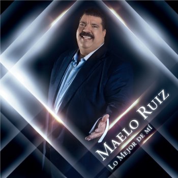 Maelo Ruiz Lloraré