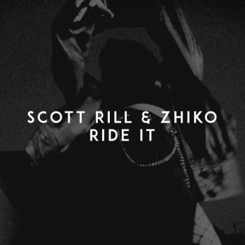 Scott Rill feat. ZHIKO Ride It