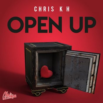 Chris K H Open Up