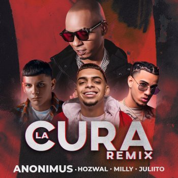 Anonimus feat. Hozwal, Milly & Juliito La Cura (Remix)