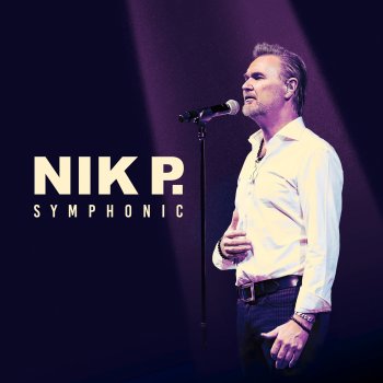 Nik P. Geboren um dich zu lieben (Symphonic / Live)