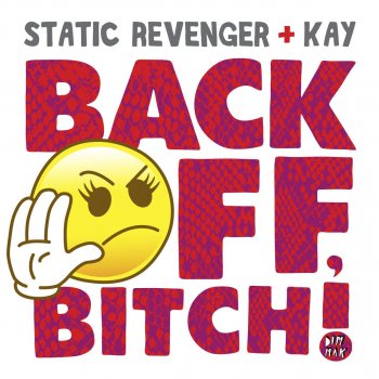 Static Revenger Back Off, Bitch! - Mixshow Edit (feat. Kay)