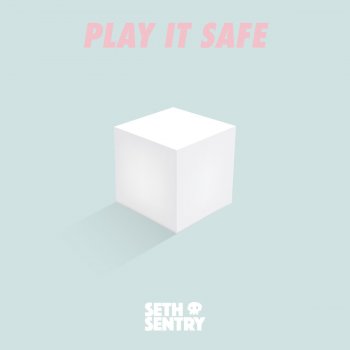 Seth Sentry Play It Safe