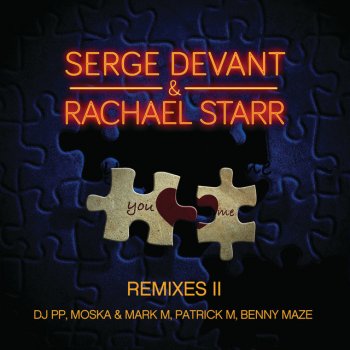 Serge Devant feat. Rachael Starr & Benny Maze You and Me - Benny Maze Remix