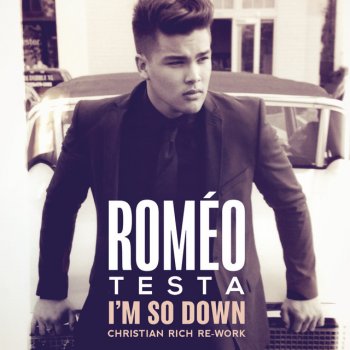 Roméo Testa I'm So Down (Christian Rich Rework)