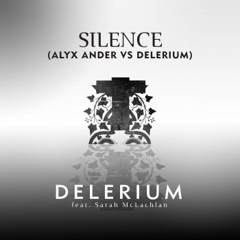 Delerium feat. Sarah McLachlan Silence (Delerium Vs. Alyx Ander)