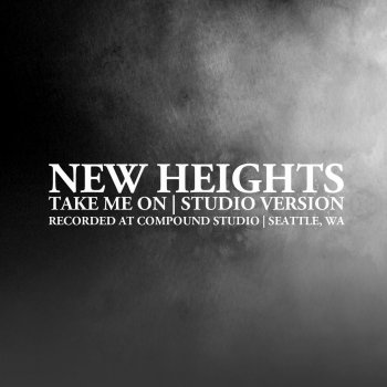 New Heights Take Me on (Live at Compound Studios)