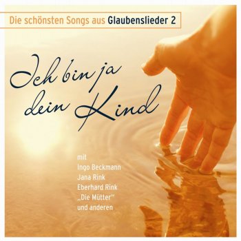 Thea Eichholz-Müller feat. Margarete Kosse & Carola Rink Ich bin ja dein Kind (feat. Die Mütter)