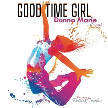 Donna Marie Songs Good Time Girl (feat. Patrick Jordan)
