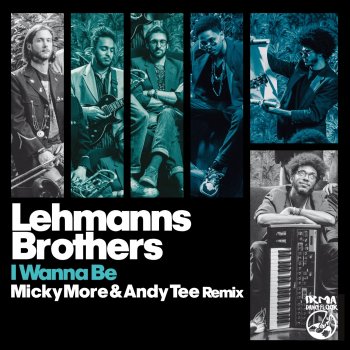 Lehmanns Brothers feat. Micky More & Andy Tee I Wanna Be - Micky More & Andy Tee Extended Vocal