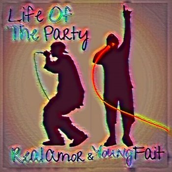 Young Fait feat. Real Amor Life of the Party