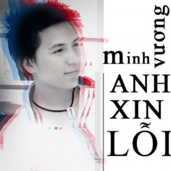 Minh Vương M4U Anh Xin Lỗi Remix