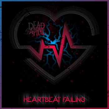 Dead By April Heartbeat Failing