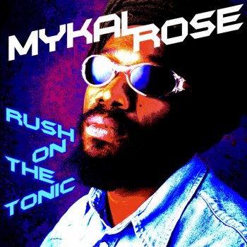 Mykal Rose Rush on the Tonic