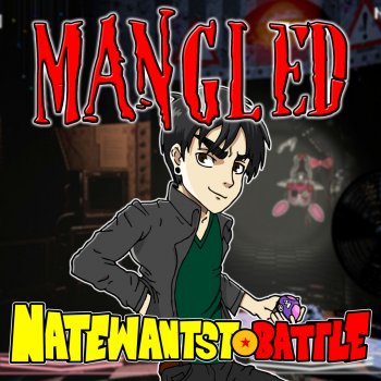 NateWantsToBattle Mangled
