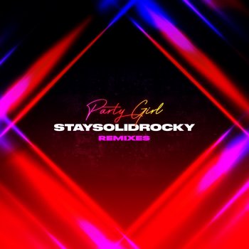 StaySolidRocky feat. Sarcastic Sounds Party Girl - Sarcastic Sounds Remix