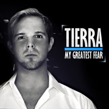 Tierra My Greatest Fear (Radio Edit)