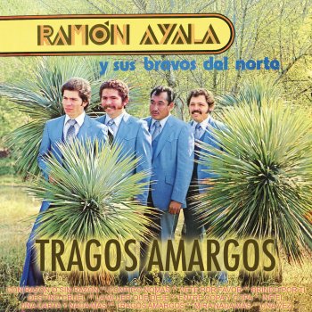 Ramón Ayala y Sus Bravos del Norte Tragos Amargos