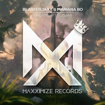 Blasterjaxx feat. Mariana BO & LUISAH Dreams (feat. LUISAH)