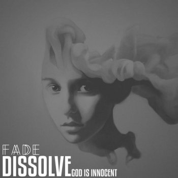 Fade Dissolve - God Is Innocent