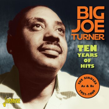 Big Joe Turner I'll Never Stop Loving You
