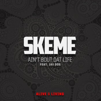 Skeme feat. jay 305 Ain't Bout Dat Life