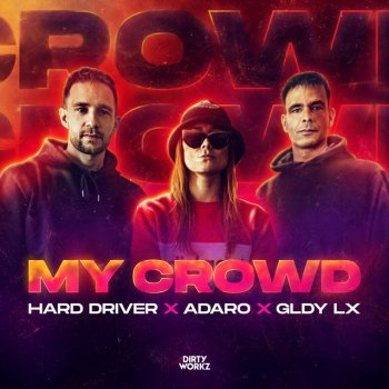 Hard Driver feat. Adaro & GLDY LX My Crowd