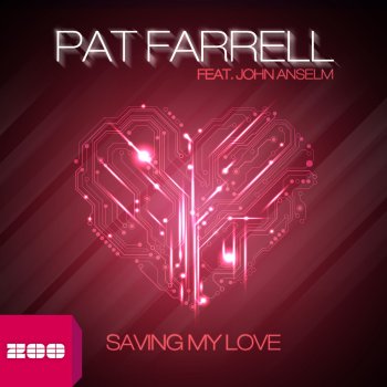 Pat Farrell feat. John Anselm Saving My Love - Original Mix