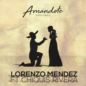 Lorenzo Mendez feat. Chiquis Rivera Amandote - Mariachi