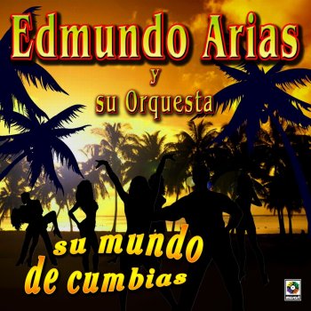 Edmundo Arias y su Orquesta Al Compas De Las Polleras
