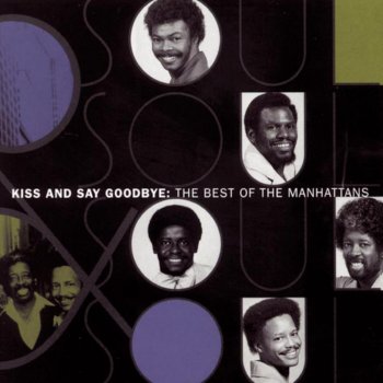 The Manhattans Goodbye Is the Saddest Word