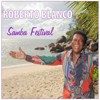 Roberto Blanco Samba Festival