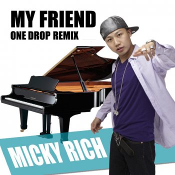 Micky Rich My Friend (One Drop Remix)