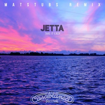 Jetta feat. Matthew Stubbs Take It Easy - Matstubs Remix