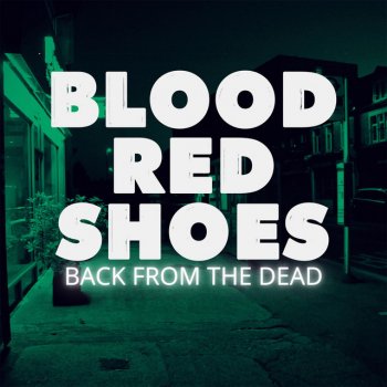 Blood Red Shoes feat. JLX Back From The Dead