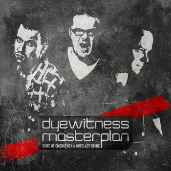 Dyewitness Masterplan (State of Emergency & Outblast Remix)