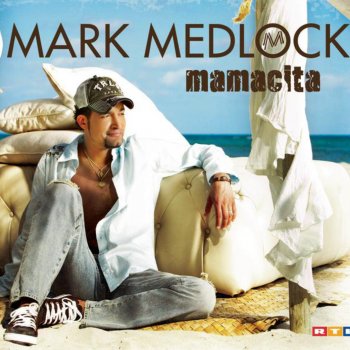 Mark Medlock Mamacita