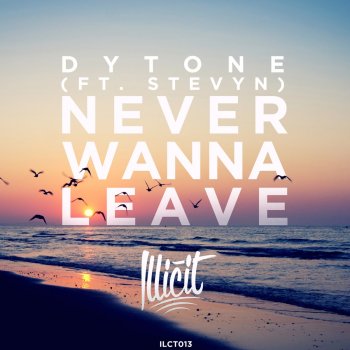 DYTONE feat. Stevyn Never Wanna Leave
