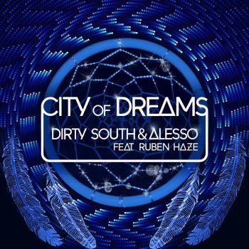 Dirty South feat. Alesso & Ruben Haze City of Dreams (Jacques Lu Cont remix)