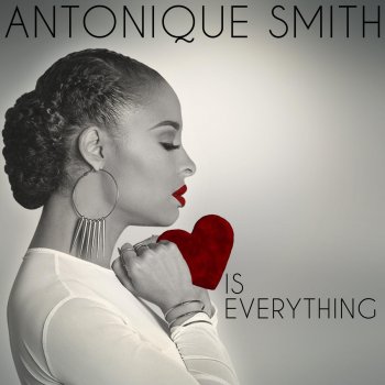Antonique Smith All We Really Have Is Now