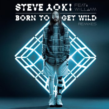 Steve Aoki Born To Get Wild (feat. will.i.am) [Bare Remix]