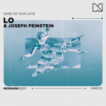 LO feat. Joseph Feinstein & Mixmash Deep Sake Of Our Love